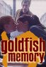 Goldfish Memory