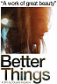 better things