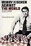 Bobby Fischer Against the World