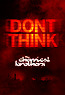 Don't Think