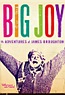 Big Joy: The Adventures of James Broughton