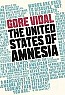 Gore Vidal: The United States of Amnesia