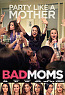 Bad Moms (2016)